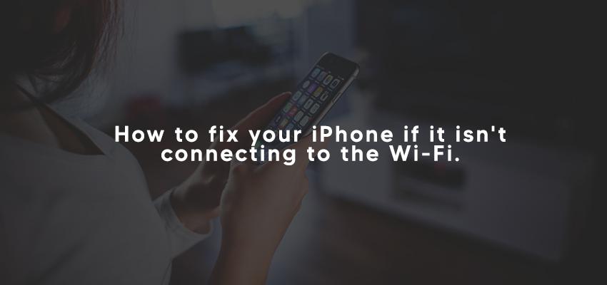 👨‍🏫 How to fix your iPhone if it isn't connecting to the Wi-Fi